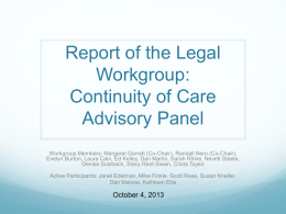 Report of the Legal Workgroup: Continuity of Care Advisory Panel Workgroup Members: Margaret Garrett (Co-Chair), Randall Nero (Co-Chair), Evelyn Burton, Laura Cain, Ed Kelley, Dan.