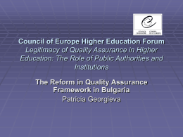 Council of Europe Higher Education Forum Legitimacy of Quality Assurance in Higher Education: The Role of Public Authorities and Institutions The Reform in Quality.