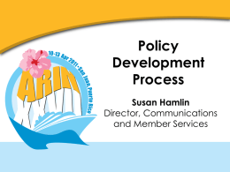 Policy Development Process Susan Hamlin Director, Communications and Member Services Number Resource Policy Manual (NRPM)  Contains • All active policies • Change Logs • Index  https://www.arin.net/policy/nrpm.html.