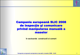 Campania europeană SLIC 2008 de inspecţie şi comunicare privind manipularea manuală a maselor în sectoarele constructii si comert  Campania europeană manipularea © INTEFPmanuală 2006 / Vocational a maselorTraining 2008