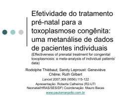 Efetividade do tratamento pré-natal para a toxoplasmose congênita: uma metanálise de dados de pacientes individuais (Effectiveness of prenatal treatment for congenital toxoplasmosis: a meta-analysis of individual.