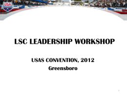 LSC LEADERSHIP WORKSHOP USAS CONVENTION, 2012 Greensboro Nonprofit Governance Materials Used with Permission of BoardSource www.boardsource.org.