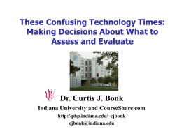 These Confusing Technology Times: Making Decisions About What to Assess and Evaluate  Dr.