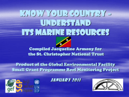 KNOW YOUR COUNTRY – UNDERSTAND ITS MARINE RESOURCES Compiled Jacqueline Armony for the St.