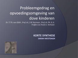 Probleemgedrag en opvoedingsomgeving van dove kinderen Dr. T. Th. van Eldik , Prof.