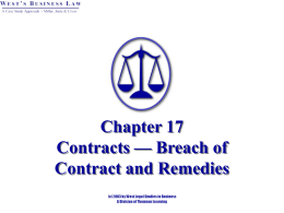 Chapter 17 Contracts — Breach of Contract and Remedies Introduction Damages. Rescission and Restitution. Specific Performance. Reformation. Recovery Based on Quasi Contract.