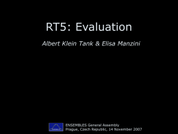 RT5: Evaluation Albert Klein Tank & Elisa Manzini  ENSEMBLES General Assembly Prague, Czech Republic, 14 November 2007