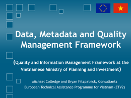 Data, Metadata and Quality Management Framework (Quality and Information Management Framework at the Vietnamese Ministry of Planning and Investment) Michael Colledge and Bryan Fitzpatrick,