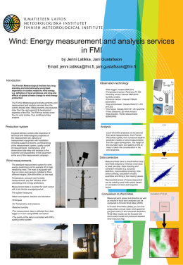 Wind: Energy measurement and analysis services in FMI by Jenni Latikka, Jani Gustafsson Email: jenni.latikka@fmi.fi, jani.gustafsson@fmi.fi  Introduction Observation technology The Finnish Meteorological Institute has longstanding and.