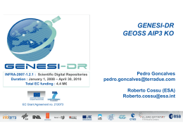 GENESI-DR GEOSS AIP3 KO  INFRA-2007-1.2.1 : Scientific Digital Repositories Duration : January 1, 2008 – April 30, 2010 Total EC funding : 4.4 M€  Pedro.