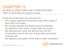 CHAPTER 12 DUTIES OF DIRECTORS AND OTHER OFFICERS PART 2 Good faith and proper purpose At the end of this topic you should.