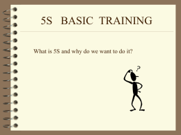 5S BASIC TRAINING What is 5S and why do we want to do it?