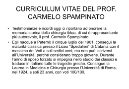 CURRICULUM VITAE DEL PROF. CARMELO SPAMPINATO &bull; Testimonianze e ricordi oggi ci riportano ad onorare la memoria storica della chirurgia iblea, di cui.