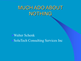 MUCH ADO ABOUT NOTHING  Walter  Schenk SoluTech Consulting Services Inc AGENDA   What it is and what is not  NULL in functions, expressions, comparisons and conditional control 