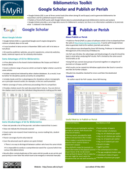 Bibliometrics Toolkit Google Scholar and Publish or Perish • Google Scholar (GS) is one of three central tools (the others being ISI.