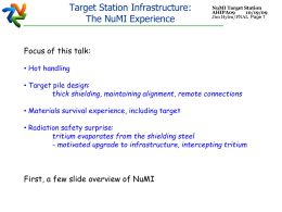 Target Station Infrastructure: The NuMI Experience  NuMI Target Station AHIPA09 10/19/09 Jim Hylen/FNAL Page 1  Focus of this talk: • Hot handling • Target pile design:  thick shielding, maintaining.