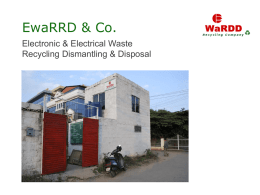 EwaRRD & Co. Electronic & Electrical Waste Recycling Dismantling & Disposal Agenda  About E-WarDD  Unit Operations and Machinery  Processes  Machinery   Process Flow 