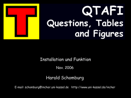 QTAFI  Questions, Tables and Figures Installation und Funktion Nov. 2006  Harald Schomburg E-mail: schomburg@incher.uni-kassel.de http://www.uni-kassel.de/incher QTAFI .