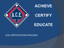 ACHIEVE CERTIFY  EDUCATE ACE CERTIFICATION PROCESS ACE LOGIN  The first step in taking your ACE certification is to log in at RegisterASA.com You can use the.