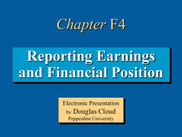 4-1  Chapter F4 Reporting Earnings and Financial Position Electronic Presentation by Douglas Cloud Pepperdine University 4-2  Objectives 1.