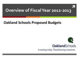 Overview of Fiscal Year 2012-2013 Oakland Schools Proposed Budgets   Property Tax Forecast Property Tax decline from base year – FY 2008 Fiscal Year.