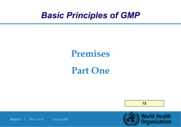 Basic Principles of GMP  Premises Part One  Module 9  |  Slide 1 of 45  January 2006