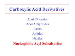 Carboxylic Acid Derivatives Acid Chlorides Acid Anhydrides Esters Amides Nitriles  Nucleophilic Acyl Substitution Reactivity of Acid Derivatives.