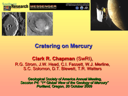Cratering on Mercury Clark R. Chapman (SwRI), R.G. Strom, J.W. Head, C.I.