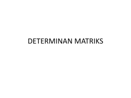 DETERMINAN MATRIKS Determinan Matriks Sub Pokok Bahasan  Determinan Matriks  Determinan dengan Ekspansi Kofaktor  Sifat Determinan  Aljabar Linear.