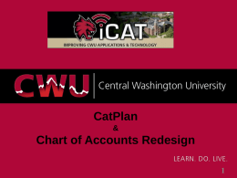 CatPlan &  Chart of Accounts Redesign Topics 1. Intro 2. Project Benefits 3. Changes 4. Hierarchy Structure 5.