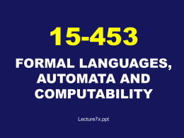 15-453 FORMAL LANGUAGES, AUTOMATA AND COMPUTABILITY Lecture7x.ppt Chomsky Normal Form and TURING MACHINES CHOMSKY NORMAL FORM A context-free grammar is in Chomsky normal form if every rule is.