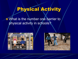 Physical Activity What is the number one barrier to physical activity in schools?