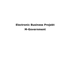 Electronic Business Projekt M-Government Agenda  Idee  Ziele   Ablauf  Anwendungsszenarien    Voraussetzungen  M-Government-Projekt | Alexander Plum | Klas Roggenkamp.