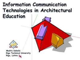 Information Communication Technologies in Architectural Education  Modris Dobelis Riga Technical University Riga, Latvia Topics       Computer Aided Architectural Design What is Concurrent Engineering and BIM? Is CAAD just a.