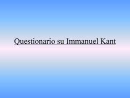 Questionario su Immanuel Kant Domanda 1 Kant nacque a Konigsberg nel 1724.
