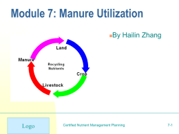 Module 7: Manure Utilization By Hailin Zhang    Logo  Certified Nutrient Management Planning  7-1 If utilized properly, manure is an excellent resource of plant nutrients and soil organic matter.