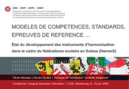 MODELES DE COMPETENCES, STANDARDS, EPREUVES DE REFERENCE … État du développement des instruments d’harmonisation dans le cadre du fédéralisme scolaire en Suisse (HarmoS)  Olivier.