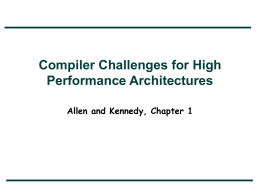 Compiler Challenges for High Performance Architectures Allen and Kennedy, Chapter 1 Moore’s Law  Optimizing Compilers for Modern Architectures.