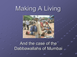 Making A Living  And the case of the Dabbawallahs of Mumbai Will per capita income in the LDCs rise as urbanization increases, as it did.