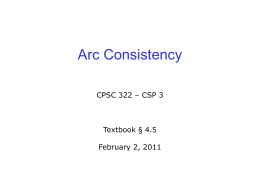 Arc Consistency CPSC 322 – CSP 3  Textbook § 4.5 February 2, 2011
