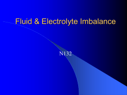 Fluid & Electrolyte Imbalance  N132 Fluid Imbalance Fluid Volume Deficit (Hypovolemia, Isotonic Dehydration)   Common Causes – Hemorrhage – Vomiting – Diarrhea – Burns – Diuretic therapy – Fever – Impaired.