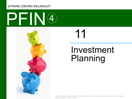 GITMAN/ JOEHNK/ BILLINGSLEY  PFIN Investment Planning  Copyright &copy;2016 Cengage Learning. All Rights Reserved. May not be scanned, copied or duplicated, or posted to a.