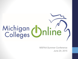 MSFAA Summer Conference June 29, 2015 Agenda • Overview • What has been accomplished • MCO Student Website • MCO Infrastructure • MCO Enrollment Administrators Website •