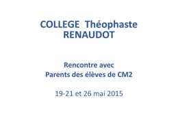 COLLEGE Théophaste RENAUDOT Rencontre avec Parents des élèves de CM2 19-21 et 26 mai 2015