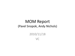 MOM Report (Pavel Snopok, Andy Nichols) 2010/11/18 VC Actions/Milestones • Andy Nichols is compiling a list of milestones/activities • Please help him populate the list with actions/deadlines •