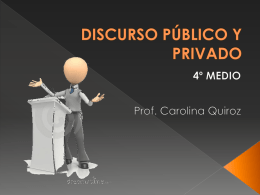   Identificar las características del discurso público y privado en contextos reales o ficticios.