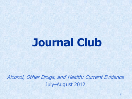 Journal Club Alcohol, Other Drugs, and Health: Current Evidence July–August 2012 Featured Article  Prevalence of Alcohol Use Disorders Before and After Bariatric Surgery  King WC, et.