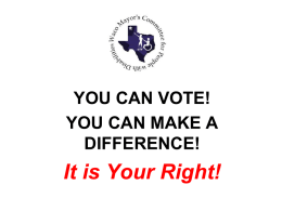 YOU CAN VOTE! YOU CAN MAKE A DIFFERENCE!  It is Your Right! Help America Vote Act History In October 2002, Congress passed and the President.