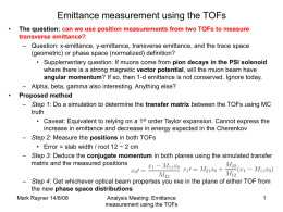 Emittance measurement using the TOFs •  •  The question: can we use position measurements from two TOFs to measure transverse emittance? – Question: x-emittance, y-emittance,