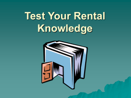 Test Your Rental Knowledge 1.  Your landlord stops by unannounced and wants to inspect your unit or show it to potential buyers or future tenants.
